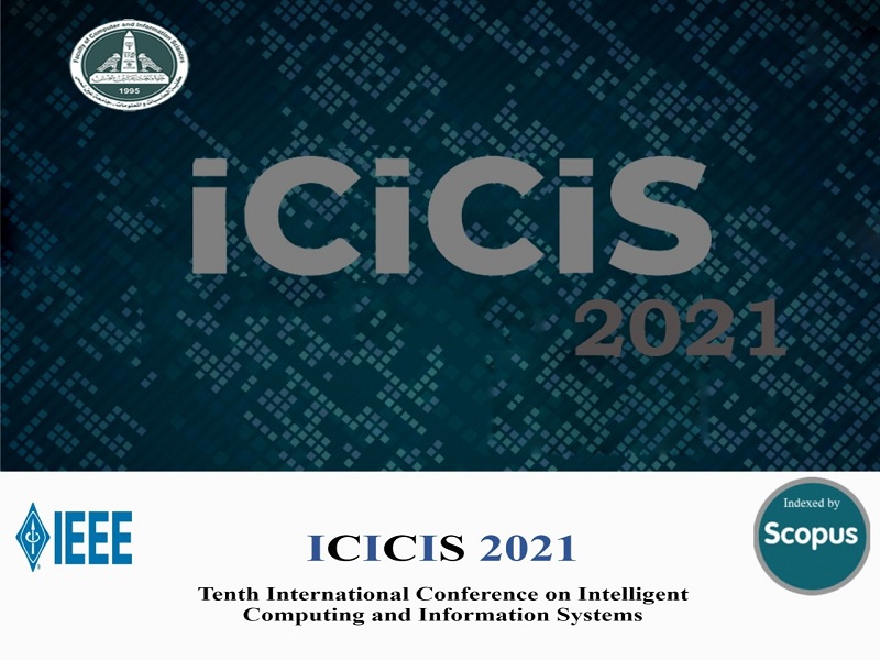 The Faculty of Computer and Information Sciences launches its 10th IEEE International Conference on Intelligent Computing and Information Systems (ICICIS) 2021