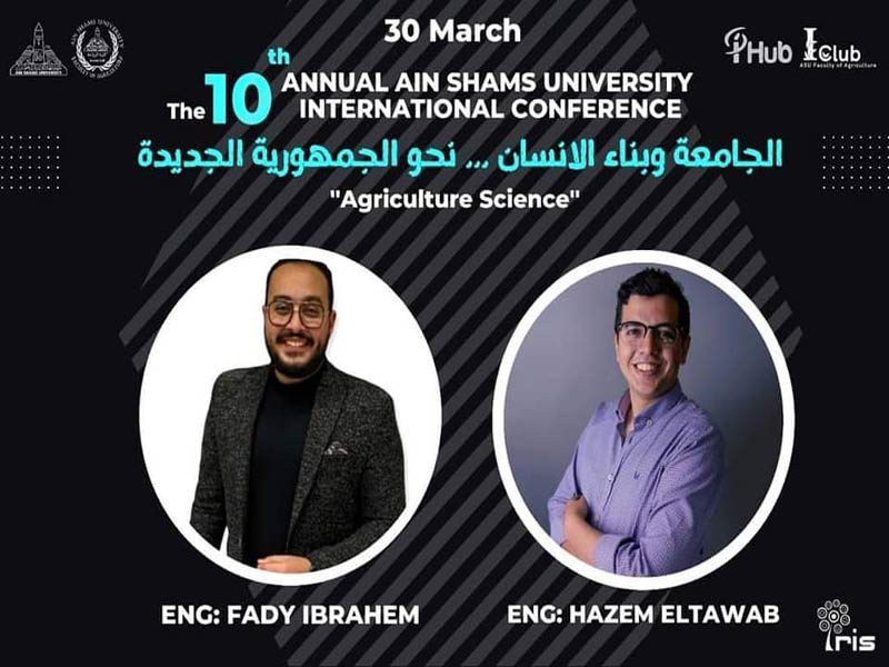 The participation of the Faculty of Agriculture in the tenth annual conference of Ain Shams University