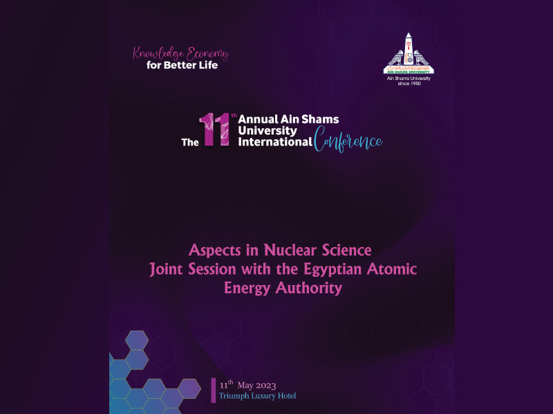 The activities of the nuclear science session within the scope of the eleventh annual Ain Shams University international conference