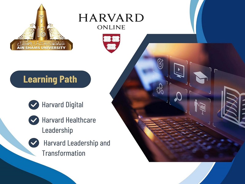Ain Shams University Announces Enrollment for Harvard Specialized Certificates for Faculty Staff