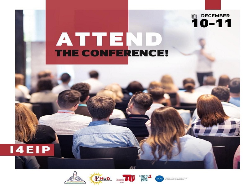 ١٠ ديسمبر.. مؤتمر الابتكار وريادة الاعمال في إطار تقنيات الجيل الرابع من الصناعة "0.4 Industry " بمركز الابتكار وريادة الأعمال بجامعة عين شمس