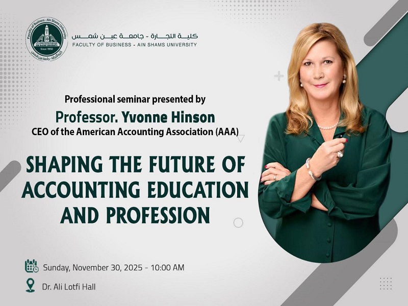 لأول مرة.. كلية التجارة جامعة عين شمس تستضيف رئيس الجمعية الأمريكية للمحاسبة في محاضرة علمية حول مستقبل المهنة