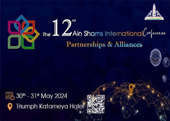 Next Thursday... The launch of the activities of the 12th scientific conference at Ain Shams University under the title “Alliance and Partnerships”